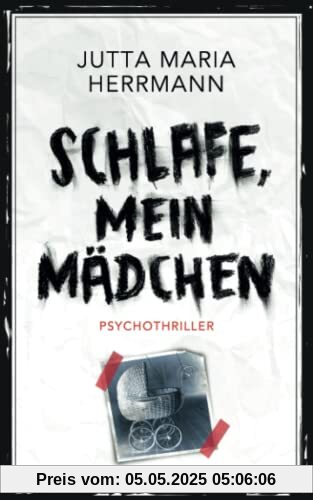 Schlafe, mein Mädchen: Psychothriller