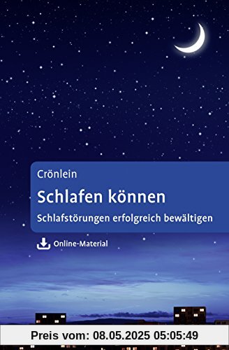 Schlafen können: Schlafstörungen erfolgreich bewältigen. Ein verhaltenstherapeutischer Ratgeber. Mit Online-Material