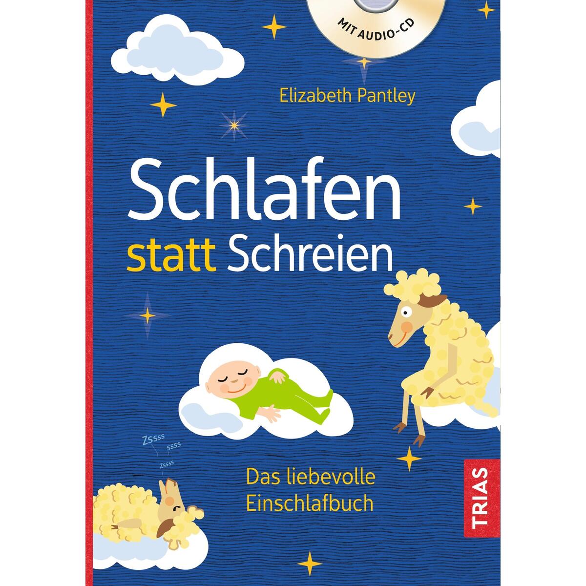 Schlafen statt Schreien Schlafen statt Schreien von Trias