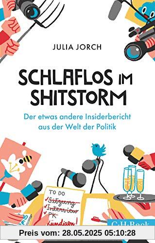 Schlaflos im Shitstorm: Der etwas andere Insiderbericht aus der Welt der Politik Schlaflos im Shitstorm: Der etwas andere Insiderbericht aus der Welt der Politik