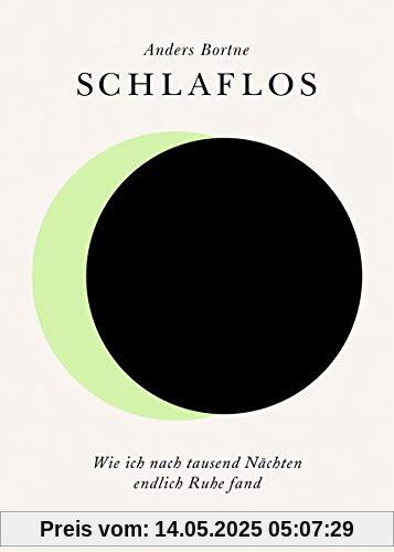 Schlaflos: Wie ich nach tausend Nächten endlich Ruhe fand Schlaflos: Wie ich nach tausend Nächten endlich Ruhe fand