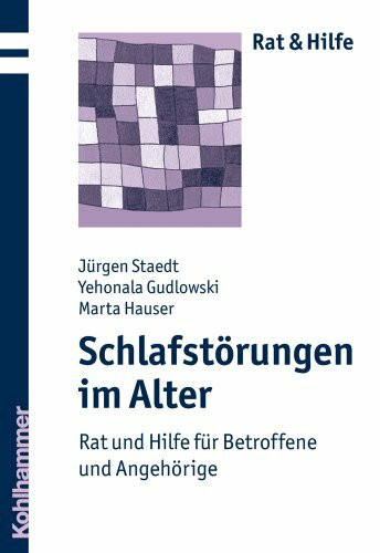 Schlafstörungen im Alter: Rat und Hilfe für Betroffene und Angehörige (Rat + Hilfe)