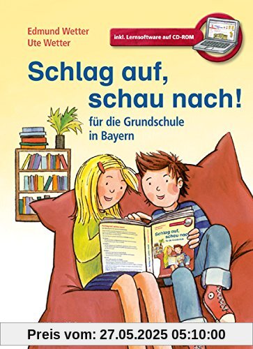 Schlag auf, schau nach! - für die Grundschule in Bayern: Wörterbuch für die gesamte Grundschulzeit · Neubearbeitung · LehrplanPLUS ZN 92/15-GS