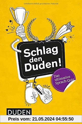 Schlag den Duden!: Das ultimative Sprach-Quiz