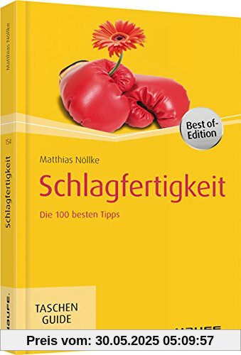 Schlagfertigkeit: Die 100 besten Tipps