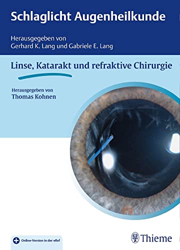 Schlaglicht Augenheilkunde: Linse, Katarakt und refraktive Chirurgie von Georg Thieme Verlag