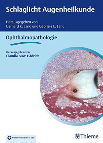 Schlaglicht Augenheilkunde: Ophthalmopathologie: Mit Online-Version in der eRef