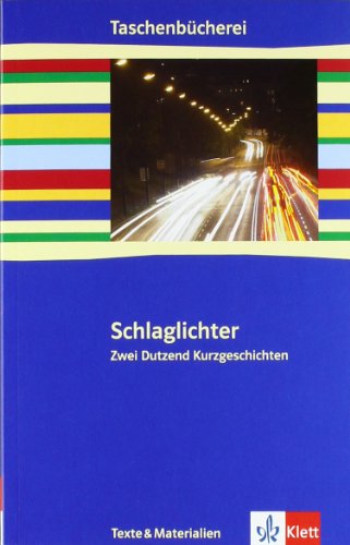 Schlaglichter - zwei Dutzend Kurzgeschichten: Texte & Materialien. 9./10. Klasse