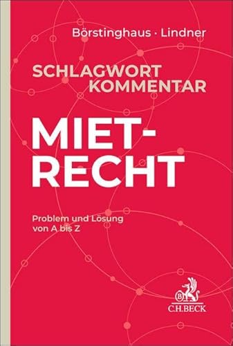 Schlagwortkommentar Mietrecht: Problem und Lösung von A bis Z von C.H.Beck