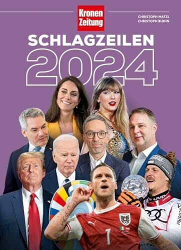Schlagzeilen 2024 - die beliebte Jahreschronik der Kronen Zeitung
