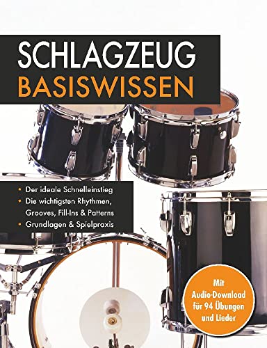 Schlagzeug Basiswissen. Mit Audio-Download für 94 Übungen und Lieder: Die wichtigsten Rhythmen, Grooves, Fill-Ins & Patterns: Mit Audio-Download für 94 Übungen und Lieder. Musikschule für Anfänger von Komet Verlag