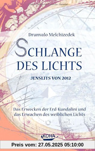 Schlange des Lichts. Jenseits von 2012. Das Erwecken der Erd-Kundalini und das Erwachen des weiblichen Lichts