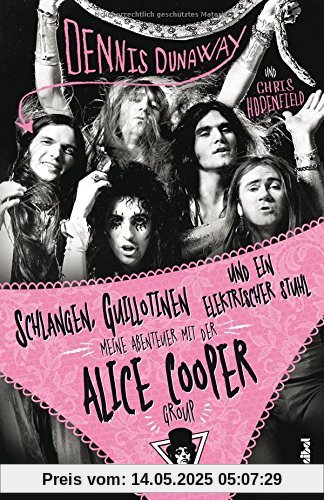 Schlangen, Guillotinen und ein elektrischer Stuhl: Meine Abenteuer mit der Alice Cooper Group