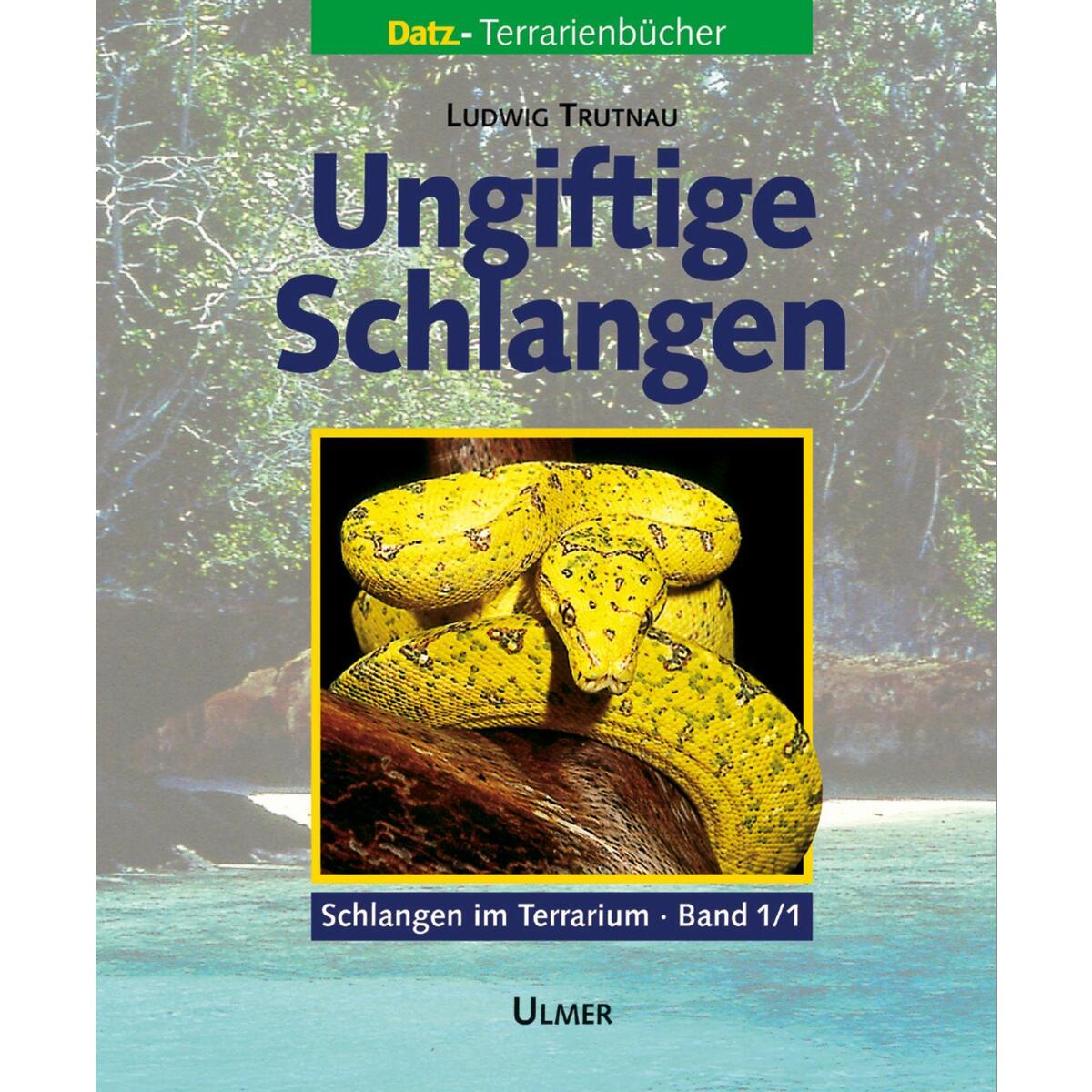 Schlangen im Terrarium 1. Ungiftige Schlangen Band 1.1 und 1.2 Schlangen im Terrarium 1. Ungiftige Schlangen Band 1.1 und 1.2 von Ulmer Eugen Verlag