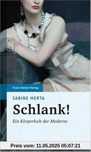 Schlank!: Ein Körperkult der Moderne Schlank!: Ein Körperkult der Moderne