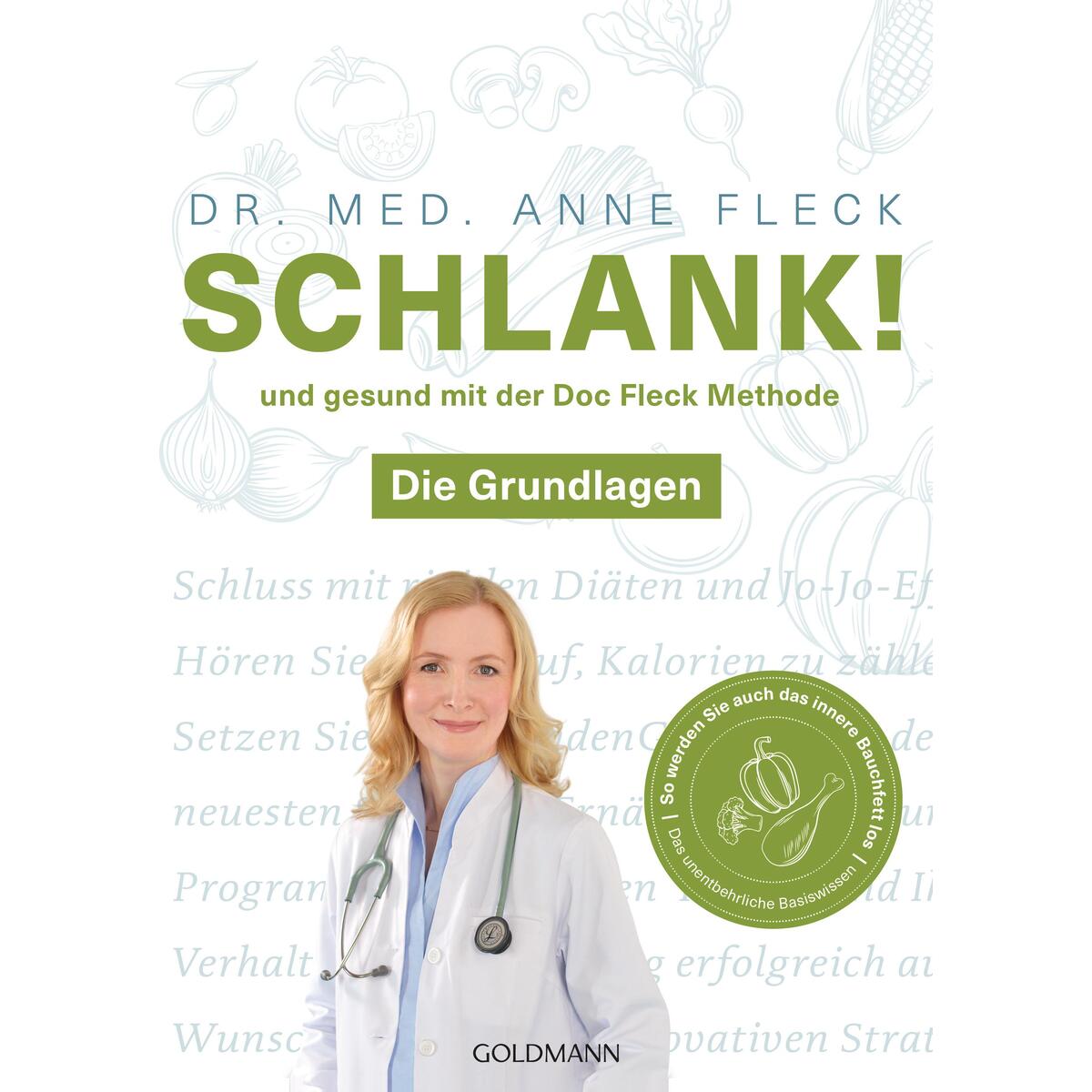 Schlank! Und gesund mit der Doc Fleck Methode Schlank! Und gesund mit der Doc Fleck Methode von Goldmann Verlag