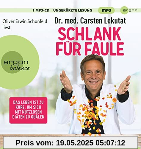 Schlank für Faule: Das Leben ist zu kurz, um sich mit nutzlosen Diäten zu quälen Schlank für Faule: Das Leben ist zu kurz, um sich mit nutzlosen Diäten zu quälen