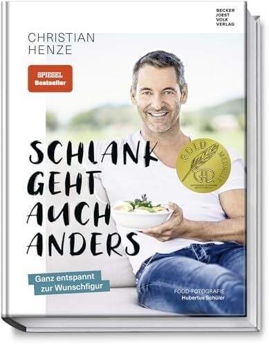 Schlank geht auch anders: Ganz entspannt zur Wunschfigur: Bestsellerautor Christian Henzes Geh... Schlank geht auch anders: Ganz entspannt zur Wunschfigur: Bestsellerautor Christian Henzes Geh...