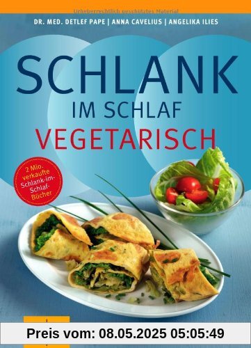 Schlank im Schlaf vegetarisch: Über 100 Insulin-Trennkost-Rezepte für morgens, mittags und abends (GU Diät & Gesundheit)