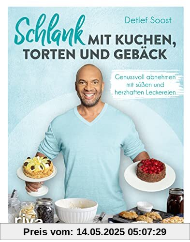 Schlank mit Kuchen, Torten und Gebäck: Genussvoll abnehmen mit süßen und herzhaften Leckereien. Schlemmen mit 60 kalorienarmen Rezepten