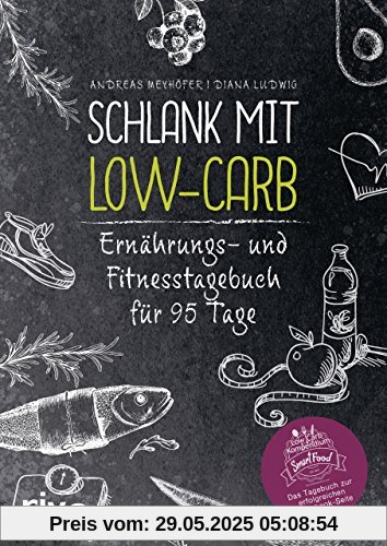 Schlank mit Low-Carb: Ernährungs- und Fitnesstagebuch für 95 Tage