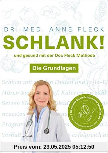 Schlank! und gesund mit der Doc Fleck Methode: Die Grundlagen - So werden Sie auch das innere Bauchfett los