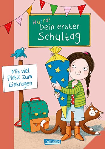 Schlau für die Schule: Hurra! Dein erster Schultag (Mädchen): Mit viel Platz zum Eintragen | Buntes Mitmachbuch zum Schulanfang | Geschenk zur Einschulung von Carlsen