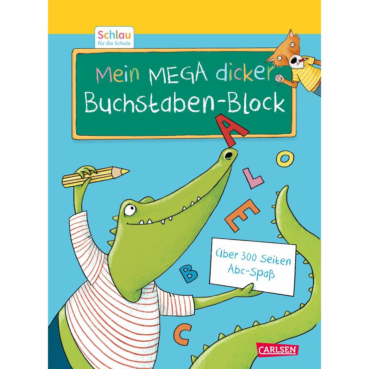 Schlau für die Schule: Mein MEGA dicker Buchstaben-Block Schlau für die Schule: Mein MEGA dicker Buchstaben-Block von Carlsen Verlag GmbH