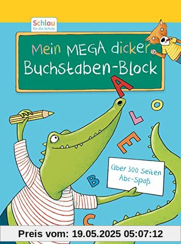 Schlau für die Schule: Mein MEGA dicker Buchstaben-Block: für Vorschulkinder und Erstklässler im Alter von 5 bis 7 Jahren Schlau für die Schule: Mein MEGA dicker Buchstaben-Block: für Vorschulkinder und Erstklässler im Alter von 5 bis 7 Jahren