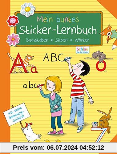 Schlau für die Schule: Mein buntes Sticker-Lernbuch: Buchstaben, Silben, Wörter: Alles für die 1. Klasse: Mit Belohnungsstickern