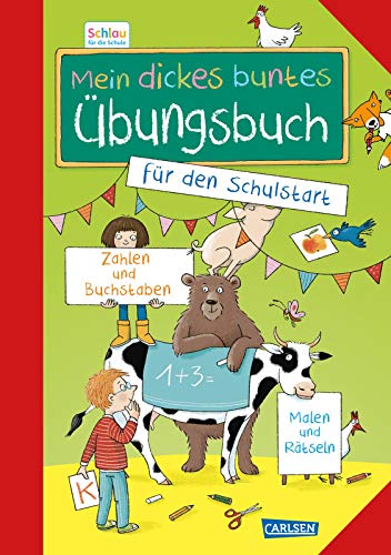 Schlau für die Schule: Mein dickes buntes Übungsbuch für den Schulstart: Für Vorschulkinder: Erstes Wissen zu Zahlen, Buchstaben, Umwelt und vielem mehr