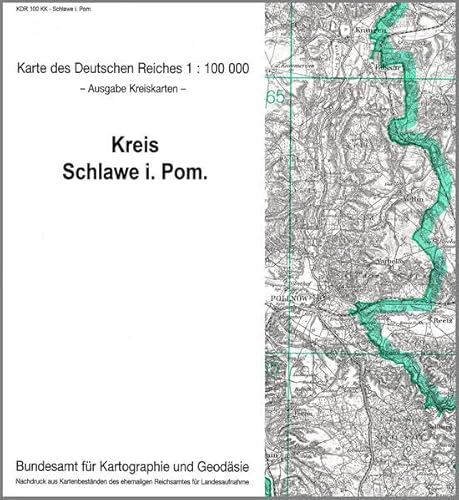 Schlawe in Pommern: Karte des Deutschen Reiches 1:100.000, Kreiskarte (Karte des Deutschen Reiches. Kreiskarten: 1:100000. Nachdruck aus Kartenbeständen des ehemaligen Reichsamtes für Landesaufnahme) von Bundesamt f. Kartographie u. Geodäsie
