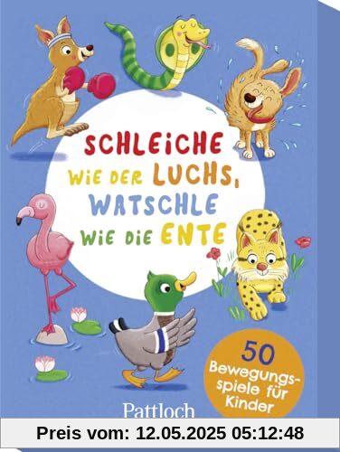 Schleiche wie der Luchs, watschle wie die Ente: 50 Bewegungsspiele für Kinder | Kartenset mit Beschäftigungsideen für drinnen & draußen ab 3 Jahren (Kartensets für Kinder)