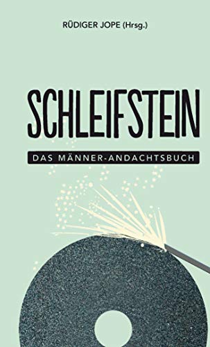Schleifstein: Das Männer-Andachtsbuch (Männer, unterwegs mit Gott (2), Band 2) von SCM Brockhaus, R.