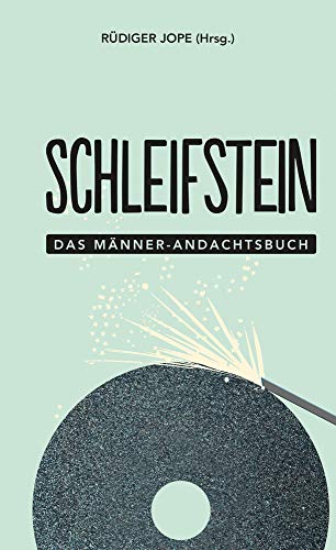 Schleifstein: Das Männer-Andachtsbuch (Männer, unterwegs mit Gott (2), Band 2) von SCM Brockhaus, R.