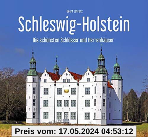 Schleswig-Holstein - Die schönsten Schlösser und Herrenhäuser (Farbbildband)