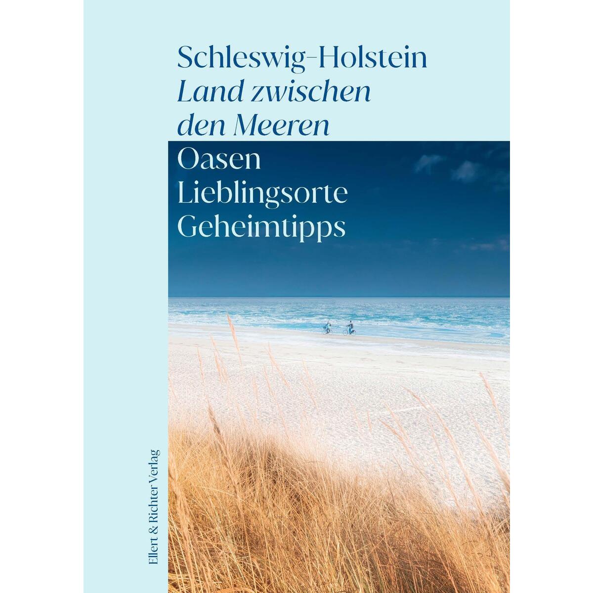 Schleswig-Holstein - Land zwischen den Meeren Schleswig-Holstein - Land zwischen den Meeren von Ellert & Richter Verlag G