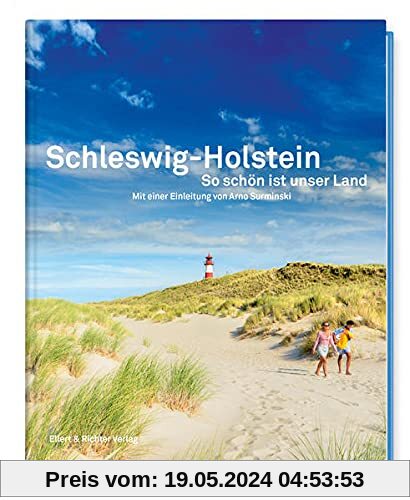 Schleswig-Holstein So schön ist unser Land mit einer Einleitung von Arno Surminski und mit Texten von Günter Kunert, Thomas Mann und Theodor Storm