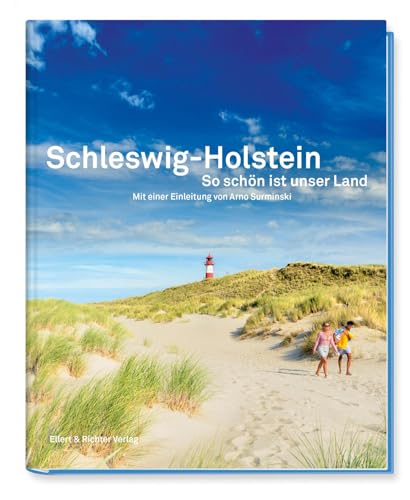 Schleswig-Holstein So schön ist unser Land mit einer Einleitung von Arno Surminski und mit Texten von Günter Kunert, Thomas Mann und Theodor Storm von Ellert & Richter