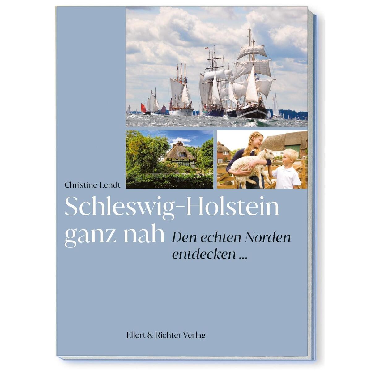 Schleswig-Holstein ganz nah von Ellert & Richter Verlag G