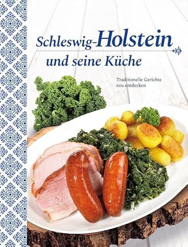 Schleswig-Holstein und seine Küche: Traditionelle Gerichte neu entdecken