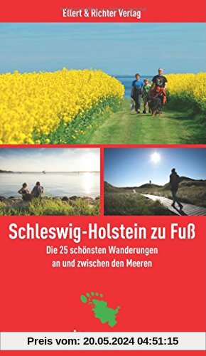 Schleswig-Holstein zu Fuß. Die 25 schönsten Wanderungen an und zwischen den Meeren