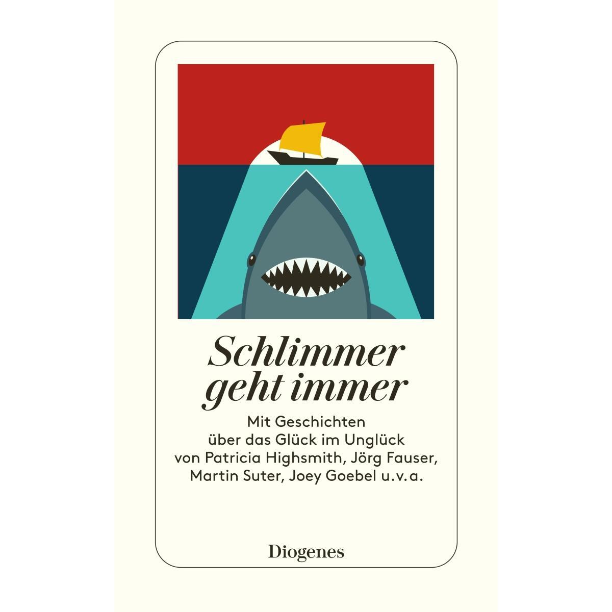 Schlimmer geht immer von Diogenes Verlag AG