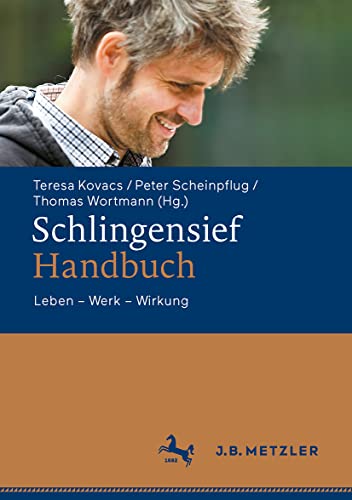 Schlingensief-Handbuch: Leben – Werk – Wirkung Schlingensief-Handbuch: Leben – Werk – Wirkung von J.B. Metzler