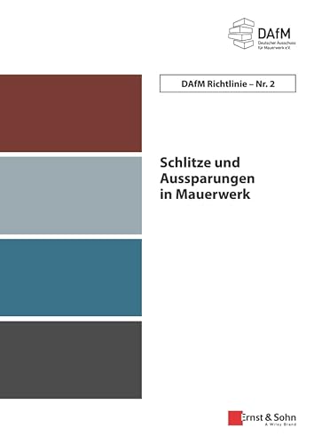 Schlitze und Aussparungen in Mauerwerk: DAfM Richtlinie Nr. 2 von Ernst & Sohn