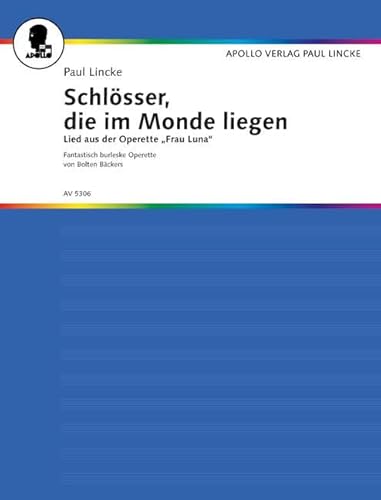 Schlösser, die im Monde liegen: Lied aus der Operette "Frau Luna". Singstimme und Klavier. mittel. Schlösser, die im Monde liegen: Lied aus der Operette "Frau Luna". Singstimme und Klavier. mittel.