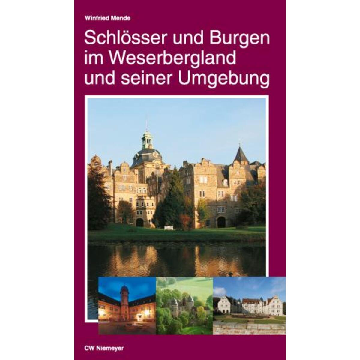 Schlösser und Burgen im Weserbergland und seiner Umgebung Schlösser und Burgen im Weserbergland und seiner Umgebung von Niemeyer C.W. Buchverlage