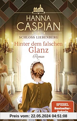 Schloss Liebenberg. Hinter dem falschen Glanz: Roman | SPIEGEL Bestseller-Autorin