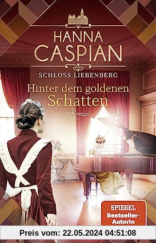 Schloss Liebenberg. Hinter dem goldenen Schatten: Roman | SPIEGEL Bestseller-Autorin