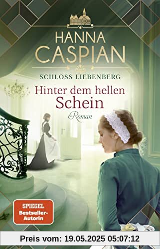 Schloss Liebenberg. Hinter dem hellen Schein.: Roman | Von der Autorin der Bestseller-Serie um Gut Greifenau Schloss Liebenberg. Hinter dem hellen Schein.: Roman | Von der Autorin der Bestseller-Serie um Gut Greifenau